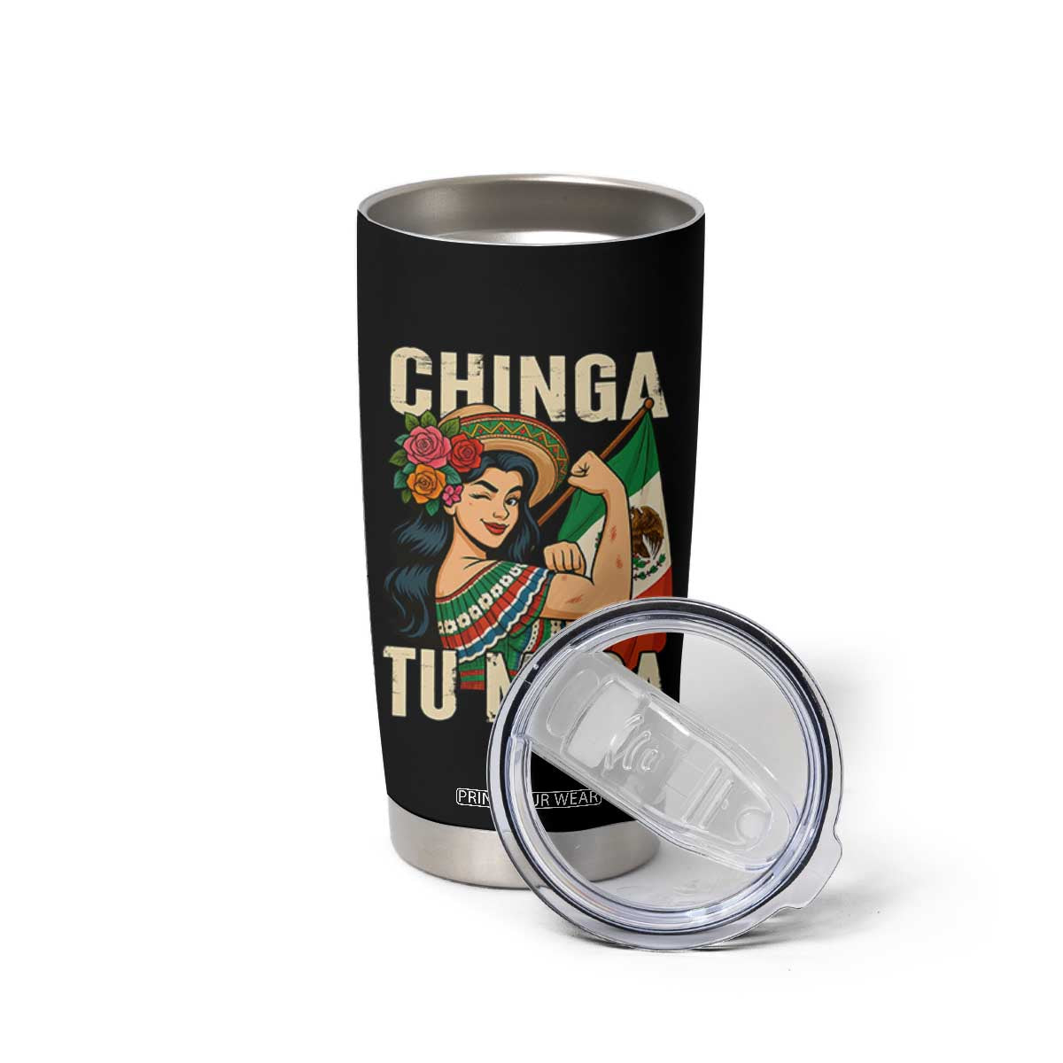 Chinga Tu Maga Protest Tumbler Cup Funny Mexican Women TS14 Print Your Wear