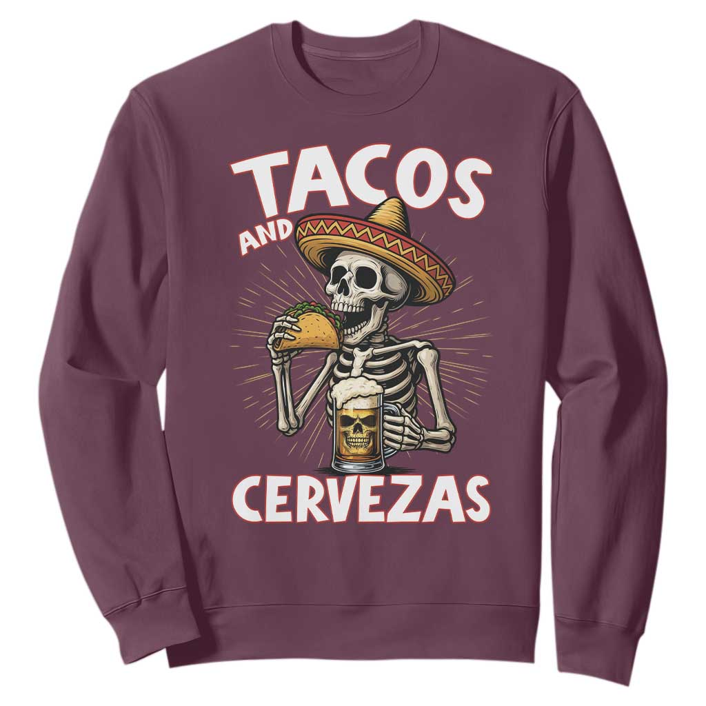 Tacos and Cervezas Sweatshirt Funny Skeleton Drinking Beer Lovers TS14 Maroon Print Your Wear