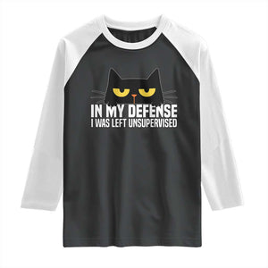 Sarcastic Black Cat Raglan Shirt In My Defense I Was Left Unsupervised TS14 Black White Print Your Wear