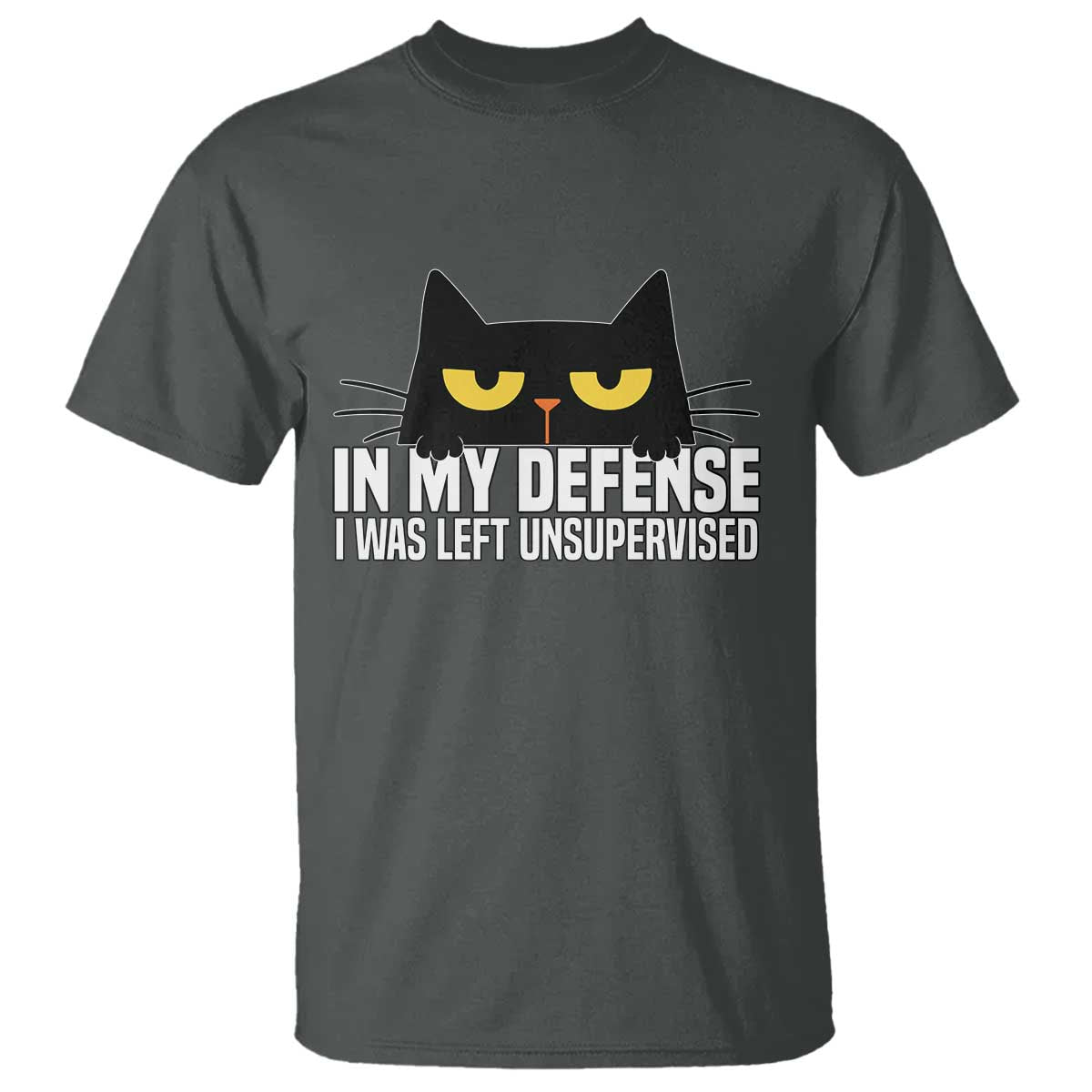 Sarcastic Black Cat T Shirt In My Defense I Was Left Unsupervised TS14 Dark Heather Print Your Wear