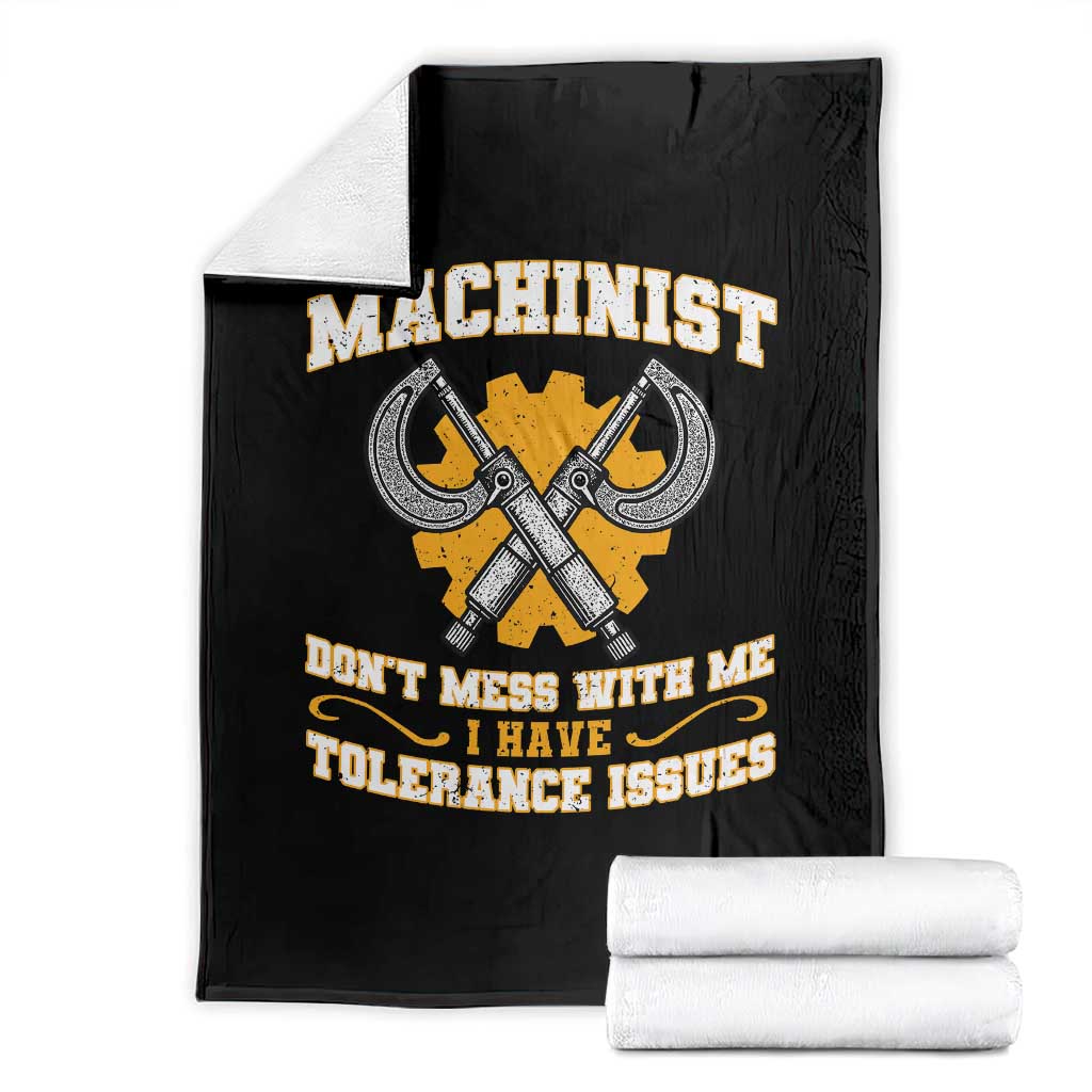 Funny Machinist Sarcastic Throw Blanket Do Not Mess With Me I Have Tolerance Issues TS14 Black Print Your Wear