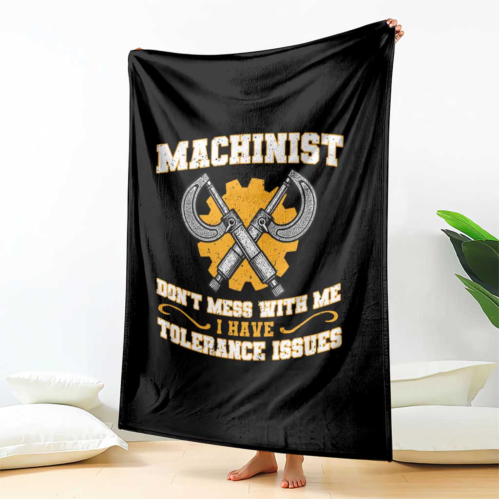 Funny Machinist Sarcastic Throw Blanket Do Not Mess With Me I Have Tolerance Issues TS14 Print Your Wear