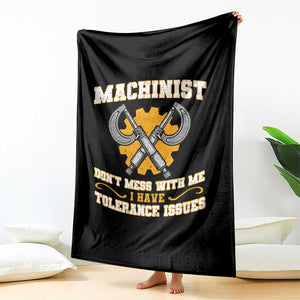 Funny Machinist Sarcastic Throw Blanket Do Not Mess With Me I Have Tolerance Issues TS14 Print Your Wear