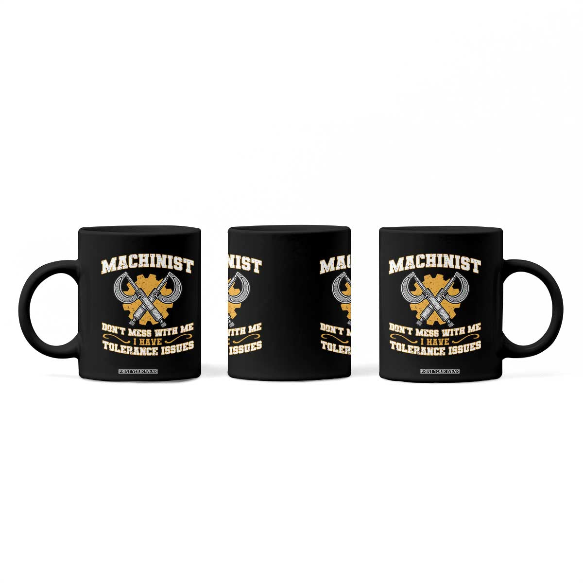 Funny Machinist Sarcastic Coffee Mug Do Not Mess With Me I Have Tolerance Issues TS14 Print Your Wear