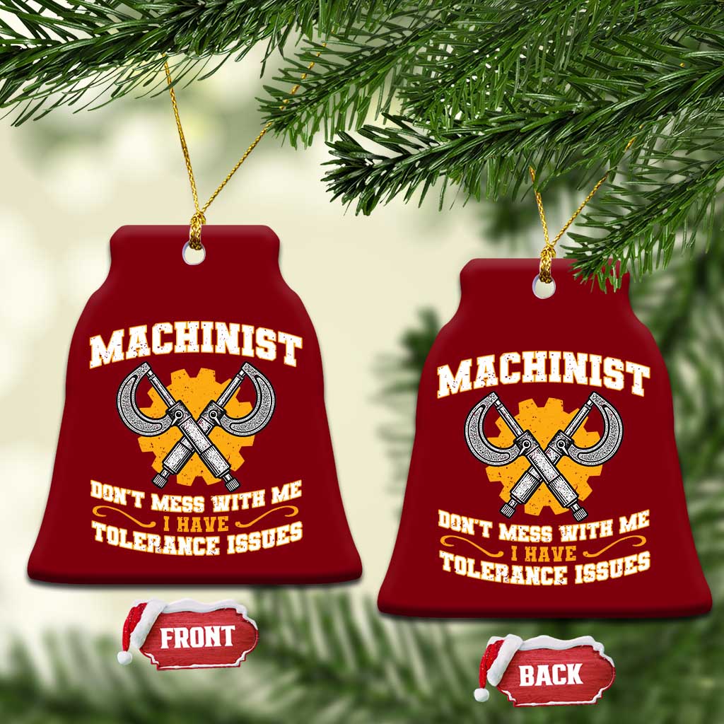 Funny Machinist Sarcastic Ceramic Ornament Do Not Mess With Me I Have Tolerance Issues TS14 Print Your Wear