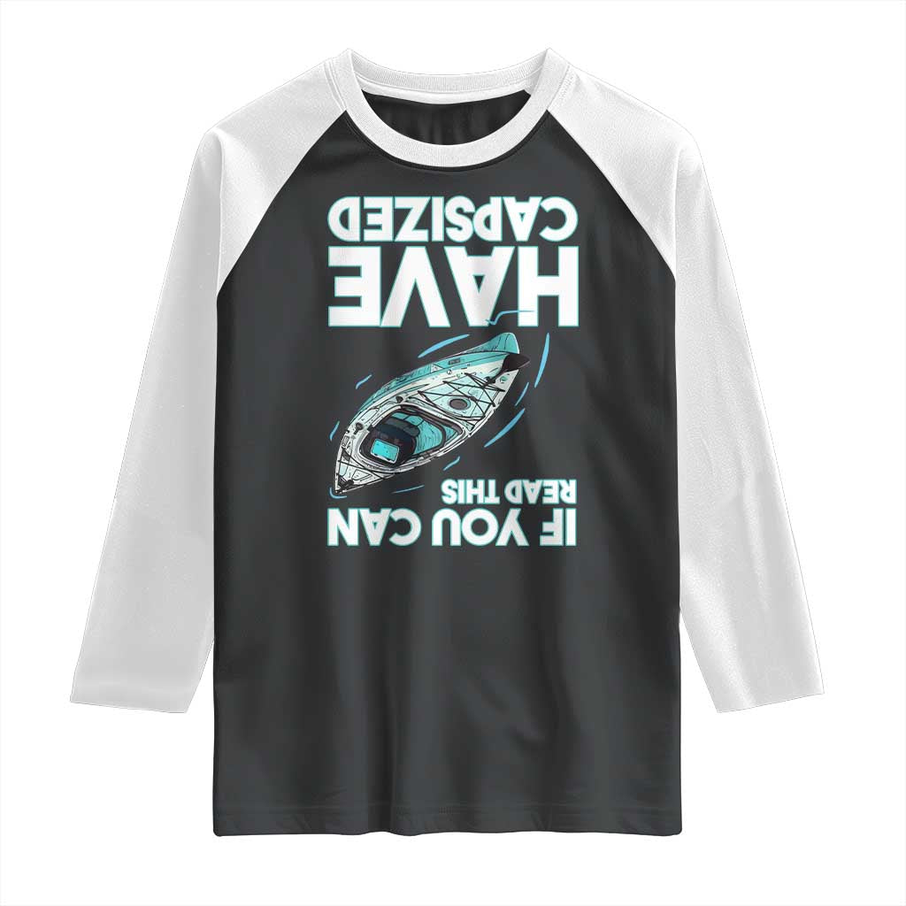 If You Can Read This I Have Capsized Raglan Shirt Funny Boating TS14 Black White Print Your Wear