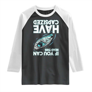 If You Can Read This I Have Capsized Raglan Shirt Funny Boating TS14 Black White Print Your Wear