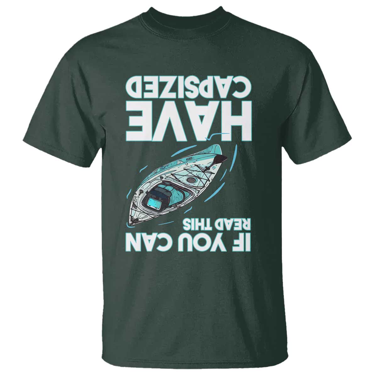 If You Can Read This I Have Capsized T Shirt Funny Boating TS14 Dark Forest Green Print Your Wear