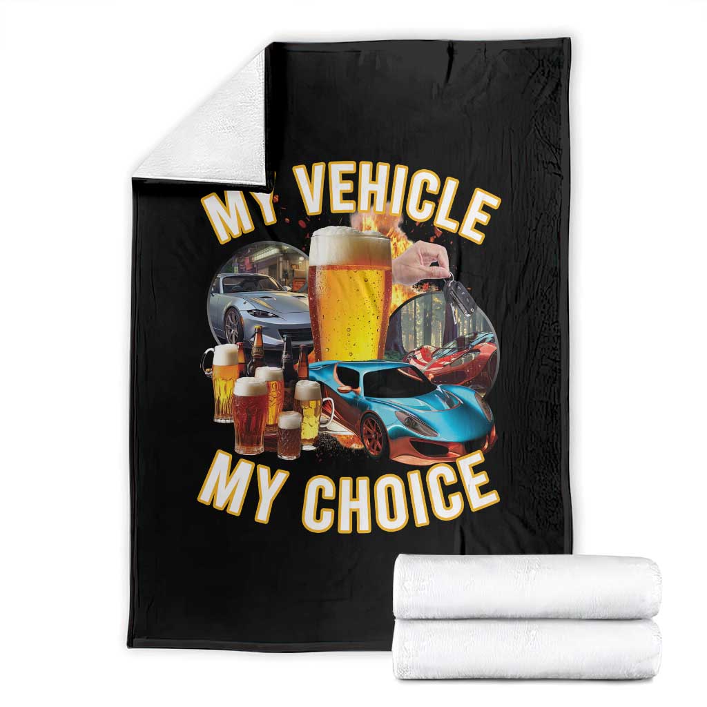 My Vehicle My Choice Throw Blanket Funny Drunk Driving TS14 Black Print Your Wear