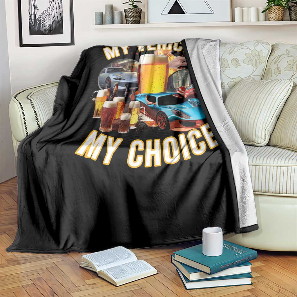 My Vehicle My Choice Throw Blanket Funny Drunk Driving TS14 Print Your Wear