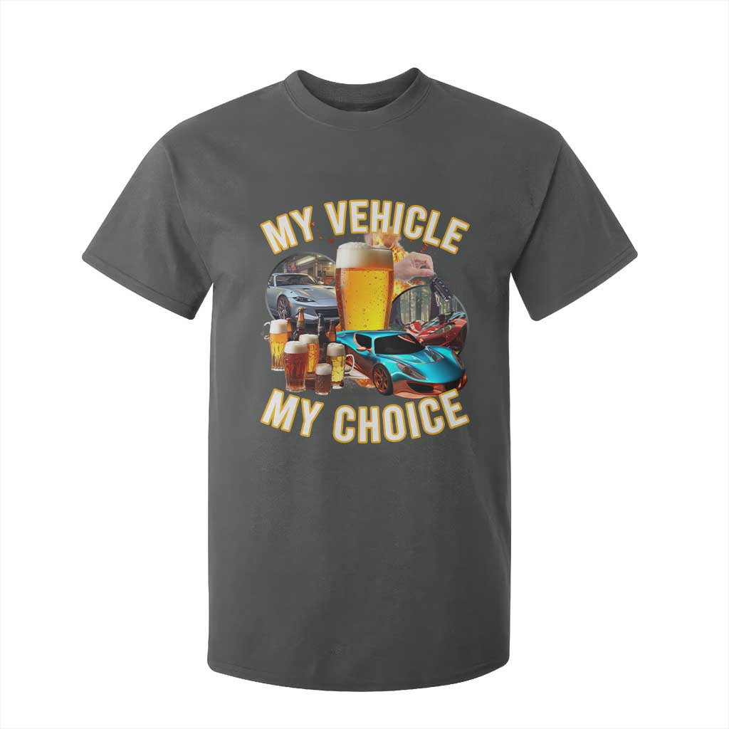 My Vehicle My Choice T Shirt For Kid Funny Drunk Driving TS14 Dark Heather Print Your Wear