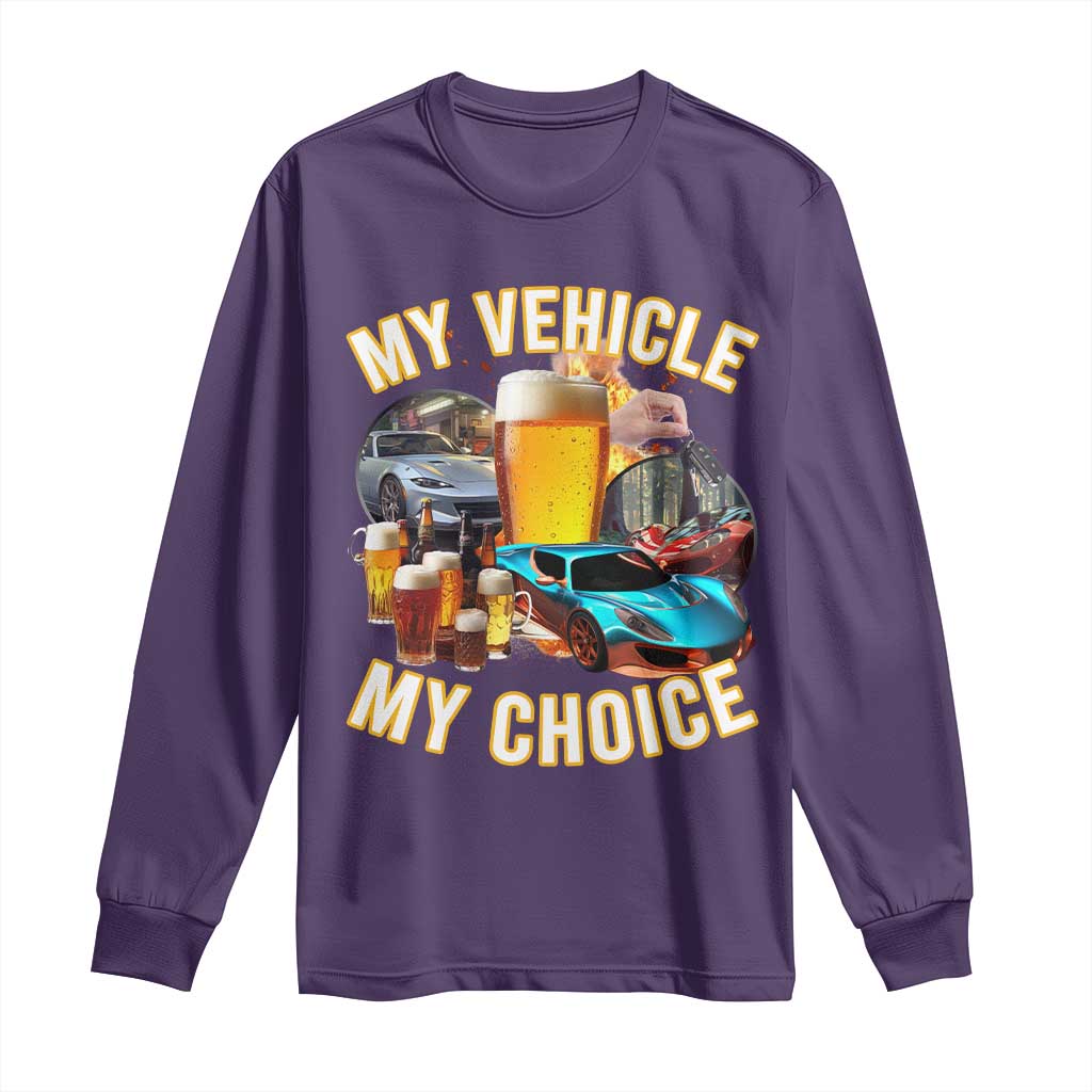 My Vehicle My Choice Long Sleeve Shirt Funny Drunk Driving TS14 Purple Print Your Wear