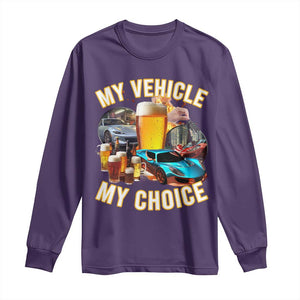 My Vehicle My Choice Long Sleeve Shirt Funny Drunk Driving TS14 Purple Print Your Wear