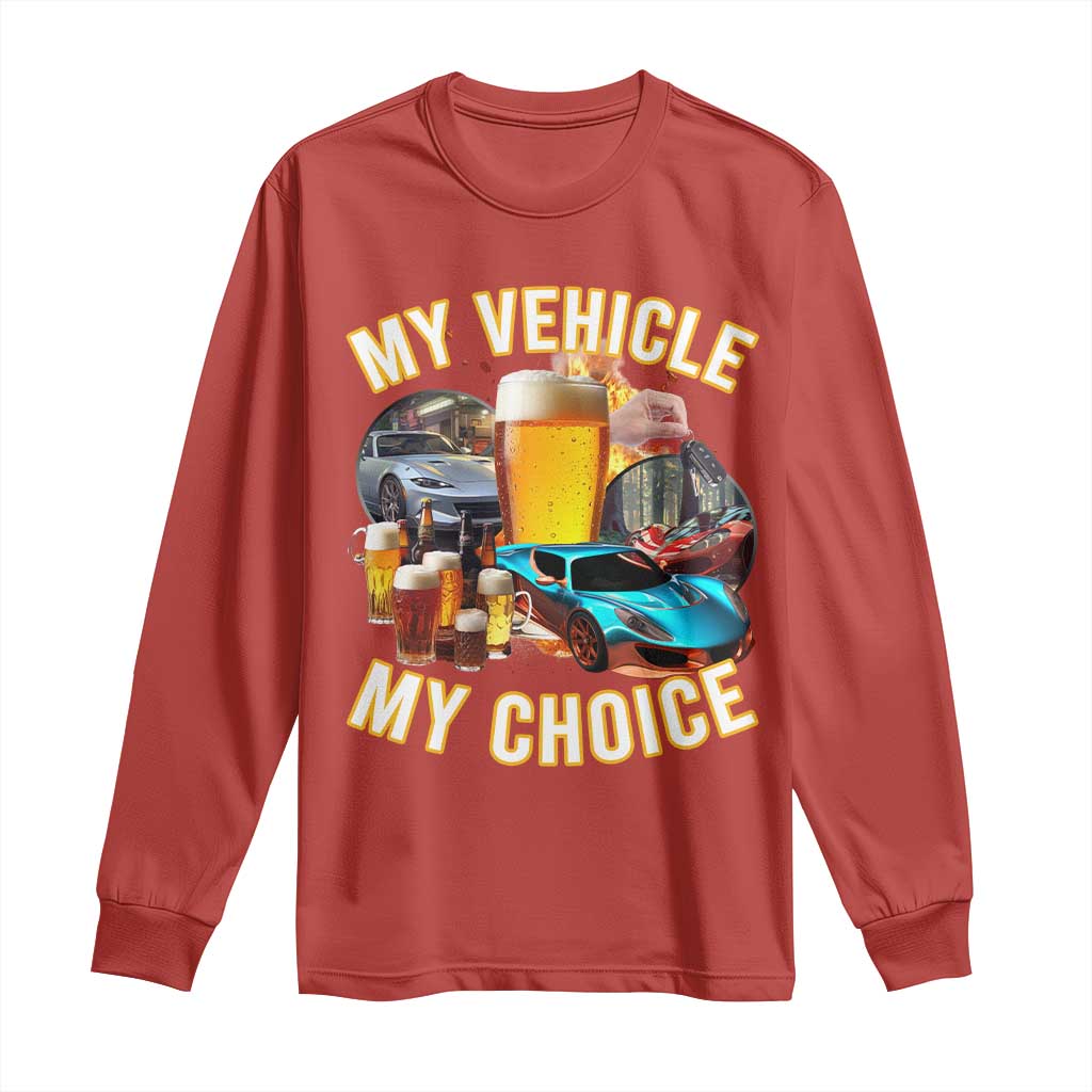 My Vehicle My Choice Long Sleeve Shirt Funny Drunk Driving TS14 Red Print Your Wear