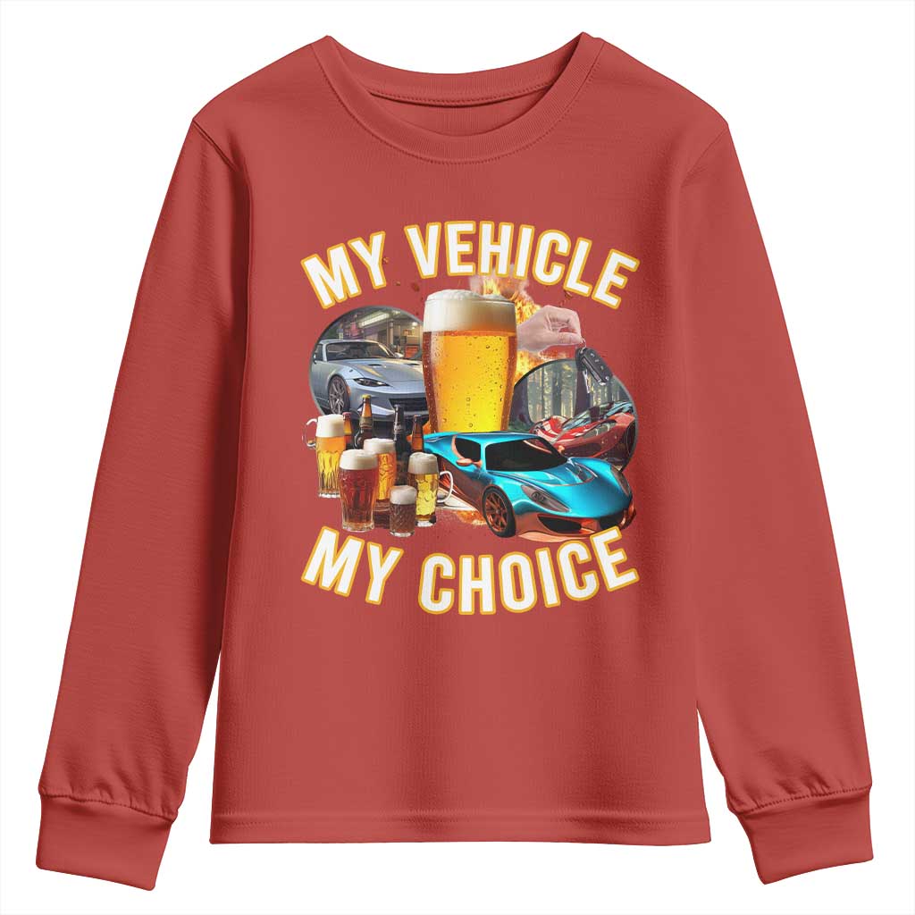 My Vehicle My Choice Youth Sweatshirt Funny Drunk Driving TS14 Red Print Your Wear
