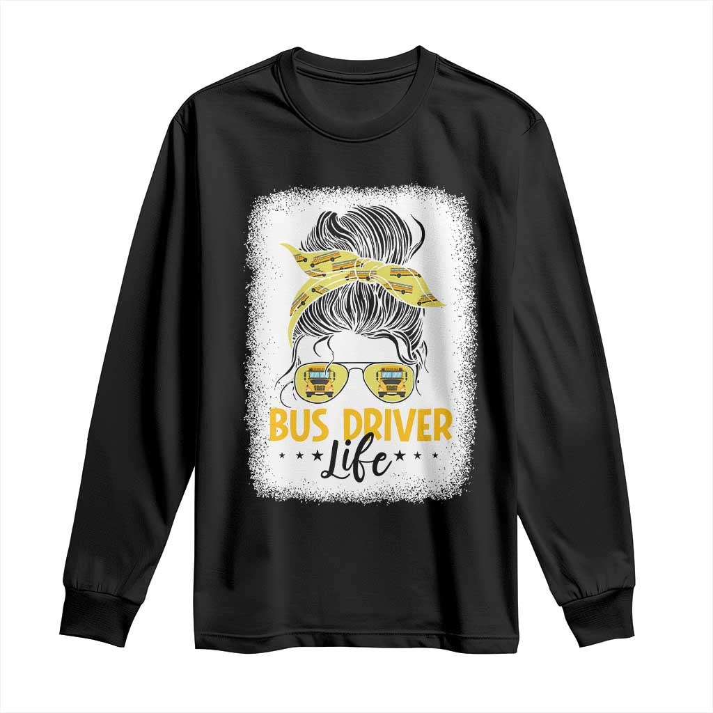 Messy Bun School Bus Driver Life Long Sleeve Shirt TS14 Black Print Your Wear