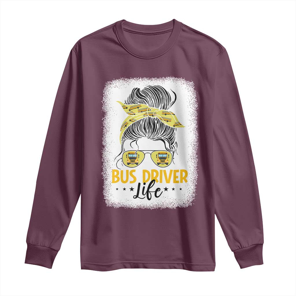 Messy Bun School Bus Driver Life Long Sleeve Shirt TS14 Maroon Print Your Wear