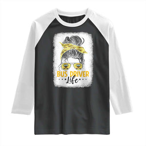 Messy Bun School Bus Driver Life Raglan Shirt TS14 Black White Print Your Wear
