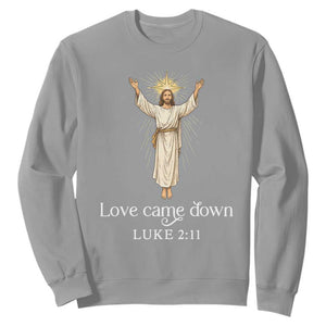 Nativity Scene Christmas Sweatshirt Love Came Down Jesus Christian TS14 Sport Gray Print Your Wear
