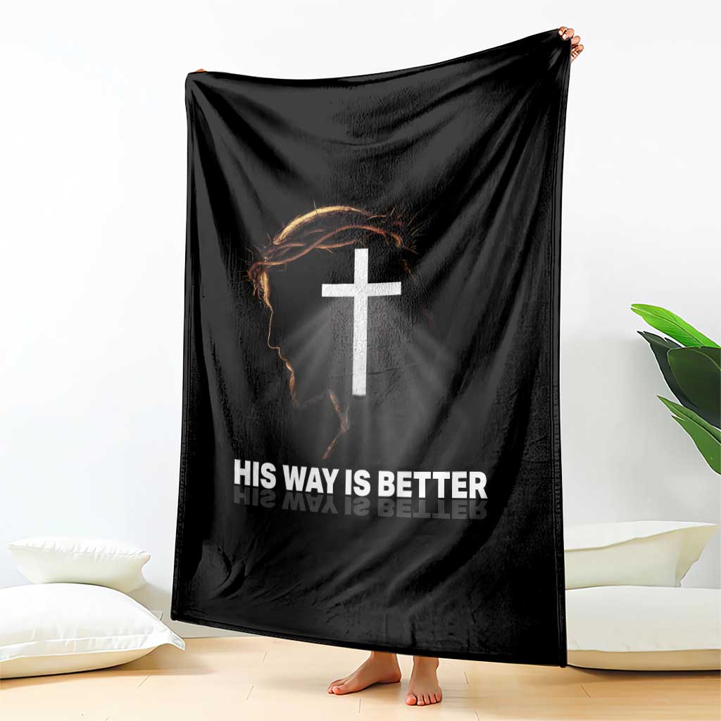 Jesus Christan Throw Blanket His Way Is Better TS14 Print Your Wear