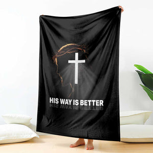Jesus Christan Throw Blanket His Way Is Better TS14 Print Your Wear