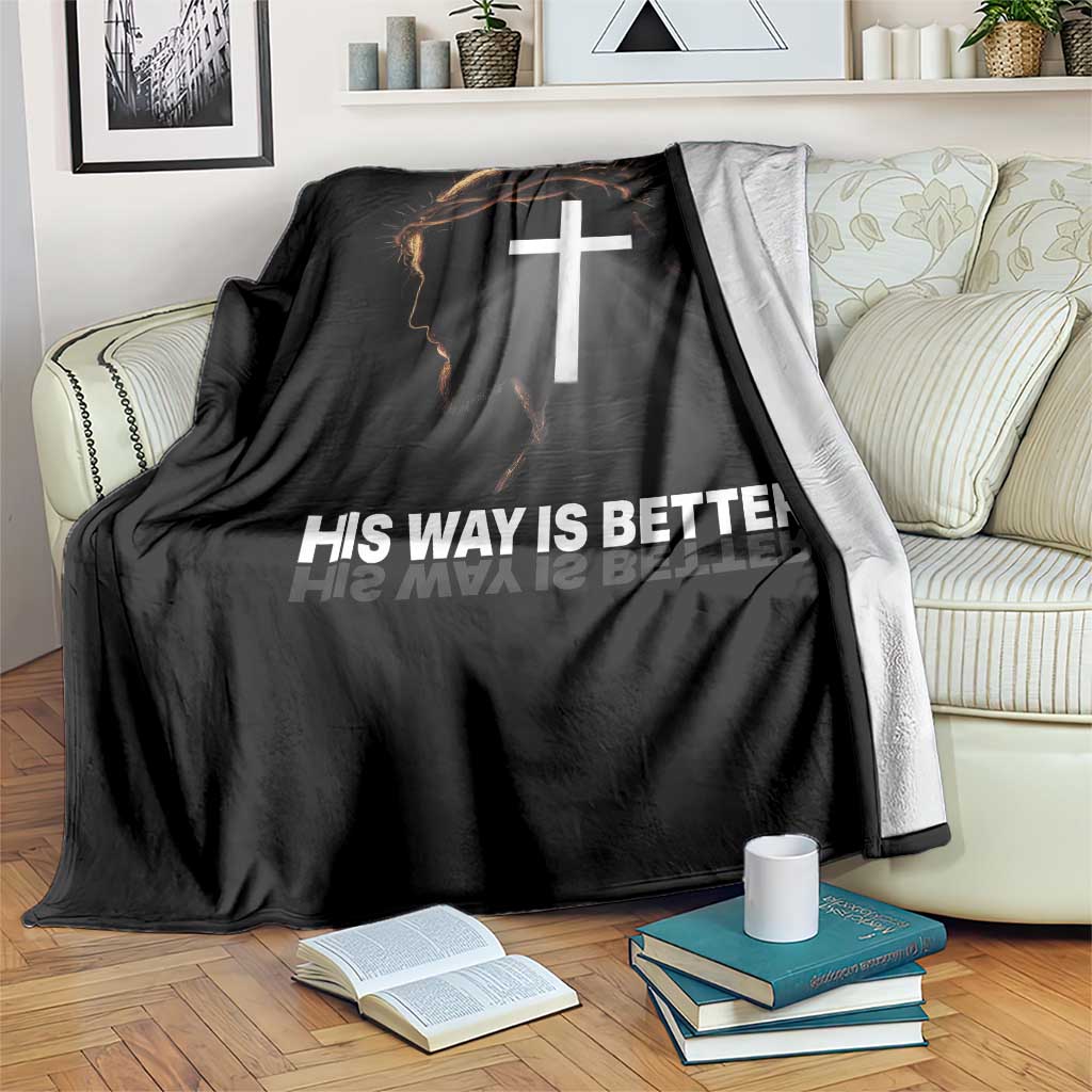 Jesus Christan Throw Blanket His Way Is Better TS14 Print Your Wear