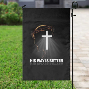 Jesus Christan Garden Flag His Way Is Better TS14 Print Your Wear