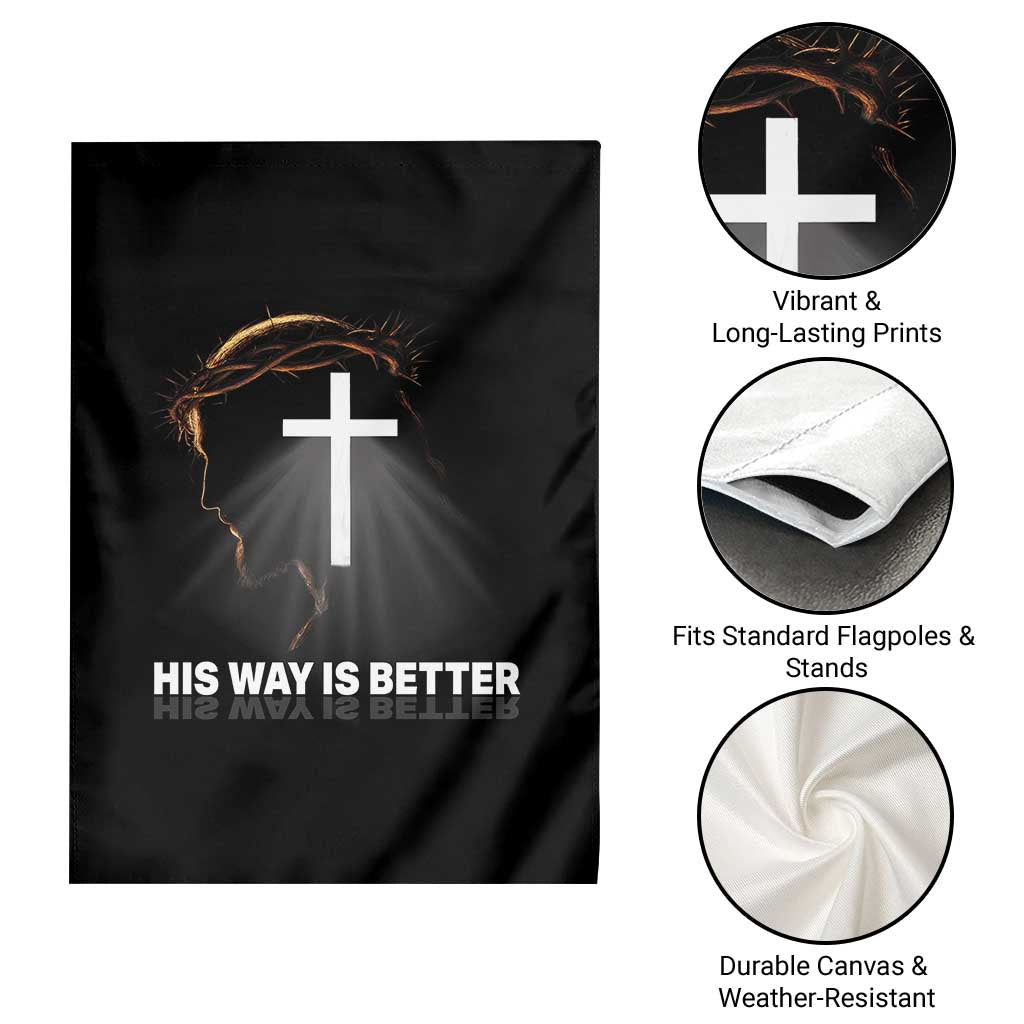 Jesus Christan Garden Flag His Way Is Better TS14 Print Your Wear