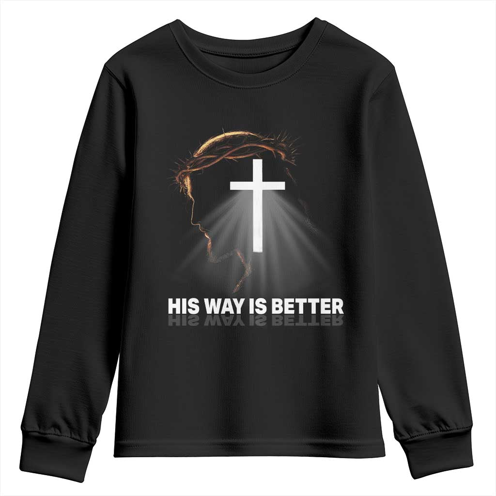 Jesus Christan Youth Sweatshirt His Way Is Better TS14 Black Print Your Wear