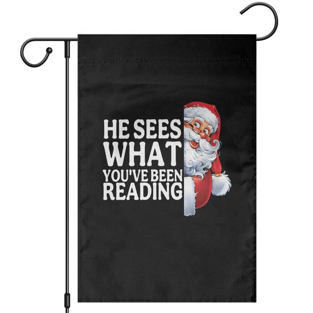 He Sees What You Have Been Reading Garden Flag Funny Bookish Christmas Book Lover TS14 Black Print Your Wear