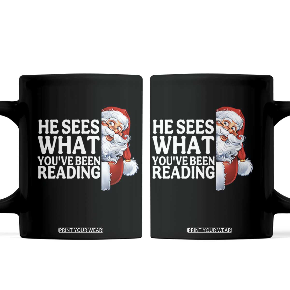 He Sees What You Have Been Reading Coffee Mug Funny Bookish Christmas Book Lover TS14 Black Print Your Wear