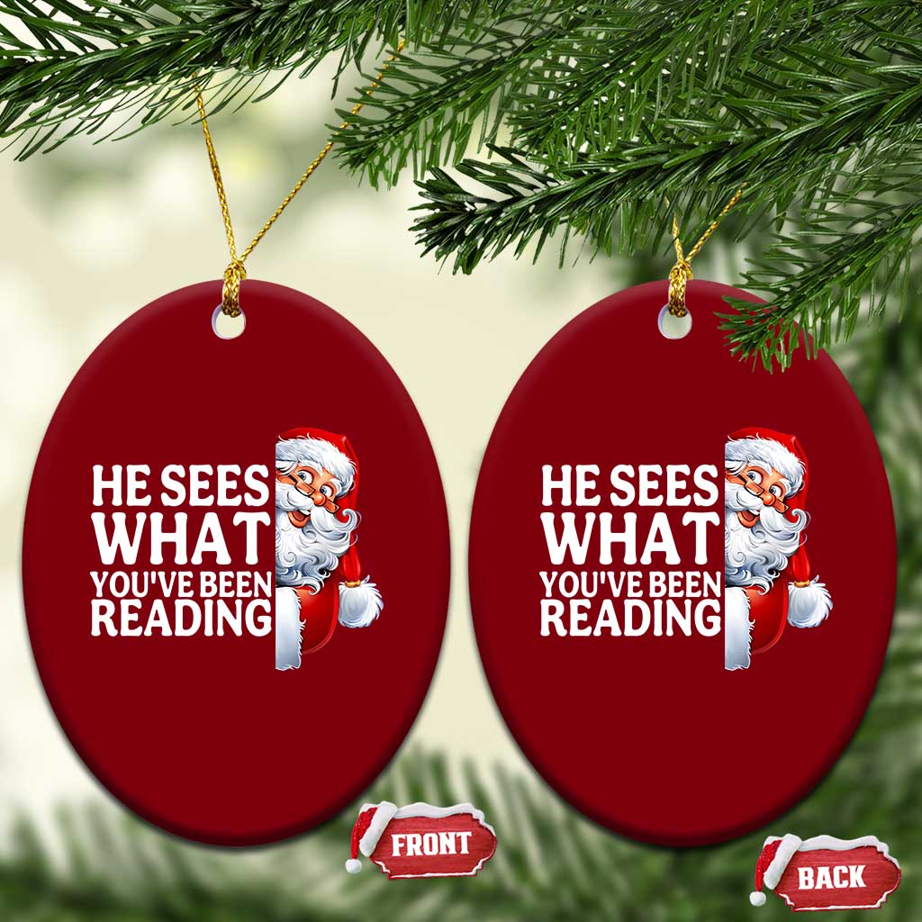 He Sees What You Have Been Reading Ceramic Ornament Funny Bookish Christmas Book Lover TS14 Print Your Wear