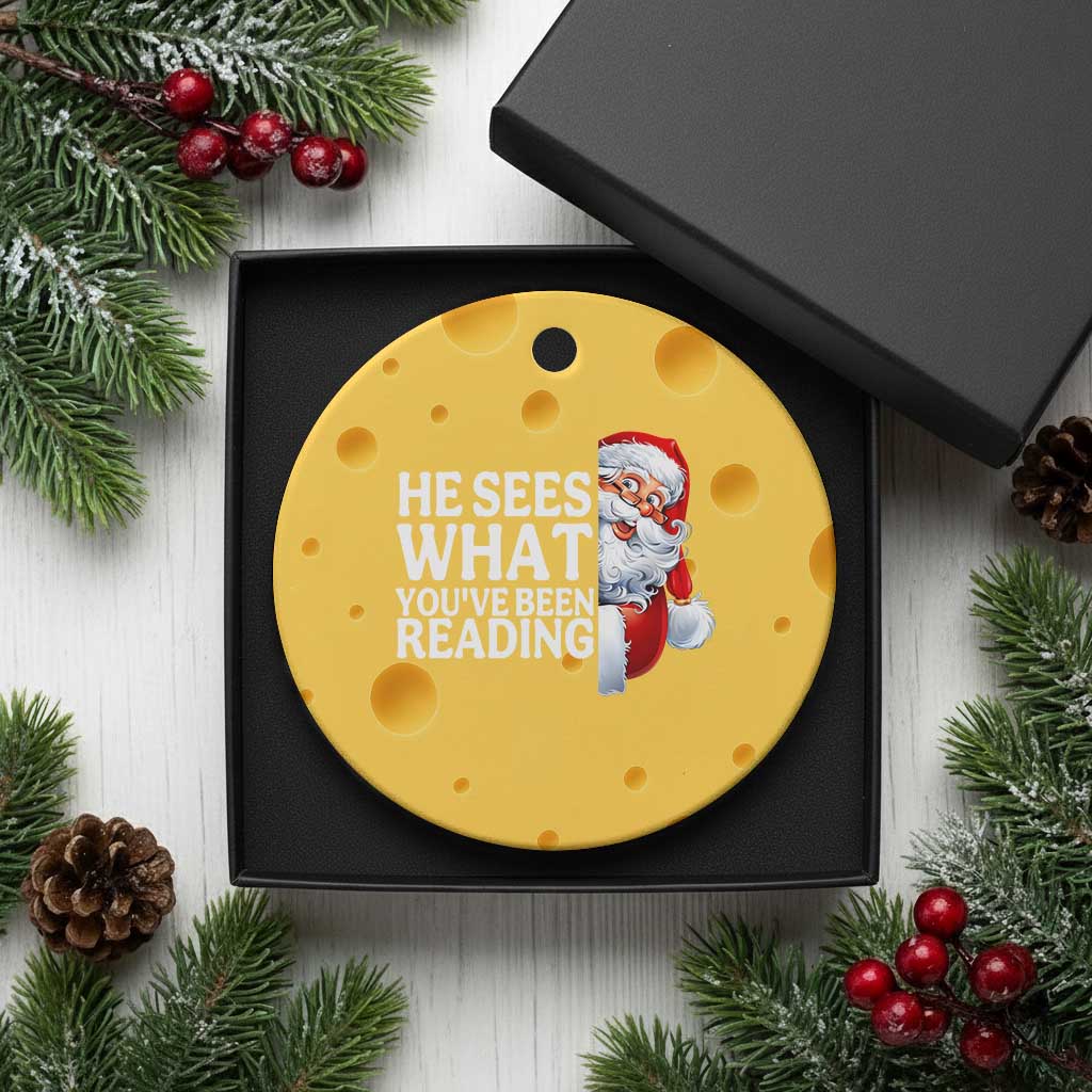 He Sees What You Have Been Reading Ceramic Ornament Funny Bookish Christmas Book Lover TS14 1pc Yellow Cheese Print Your Wear