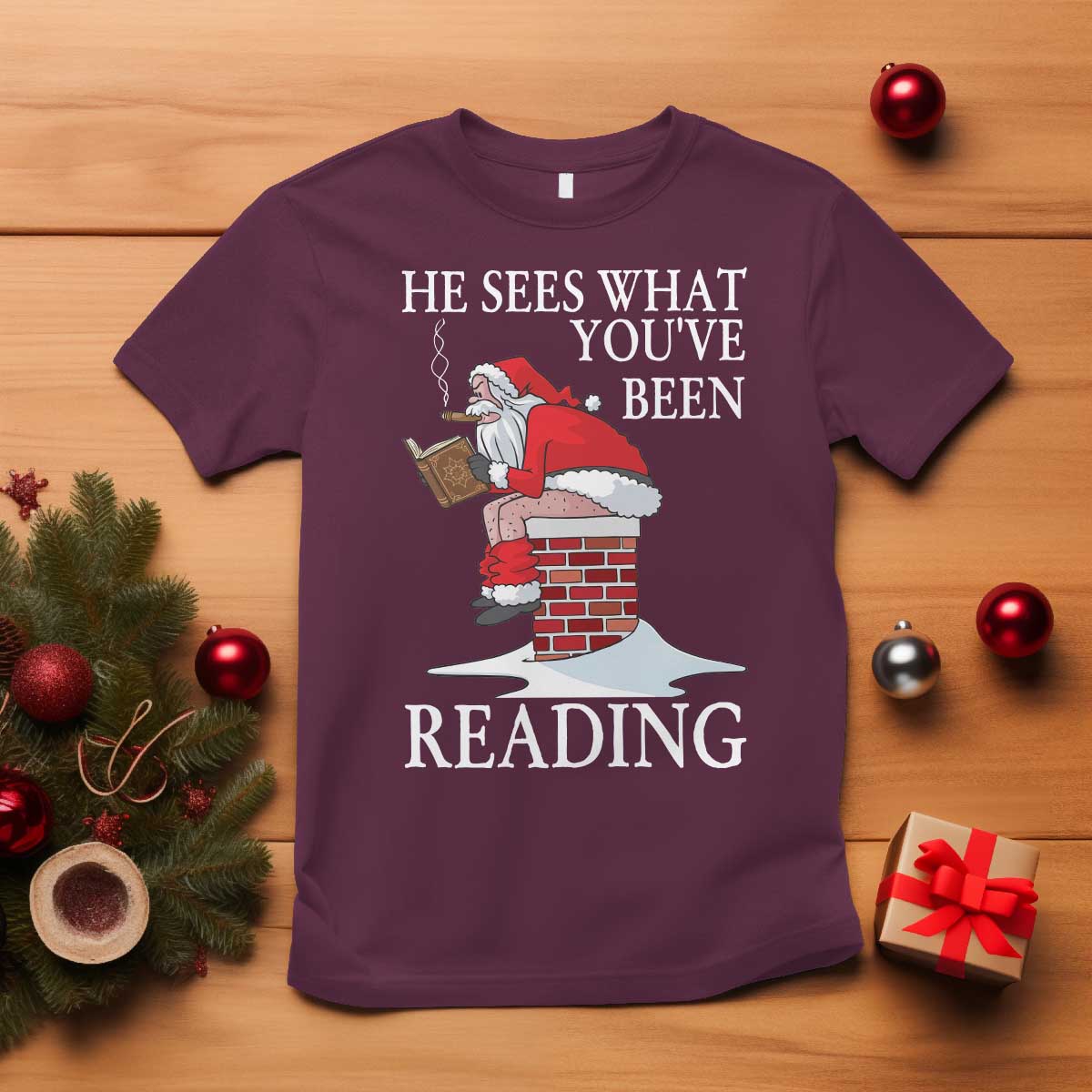 Funny Bookish Christmas T Shirt He Sees What You Have Been Reading TS14 Maroon Print Your Wear