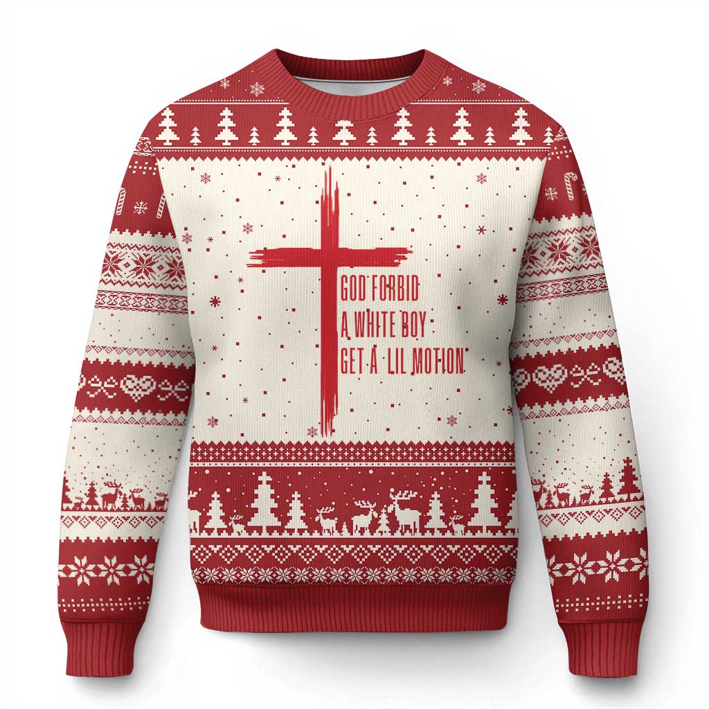 God Forbid A White Boy Get A Lil Motion Ugly Christmas Sweater Funny Christian Quote Meme TS14 Beige Red Print Your Wear