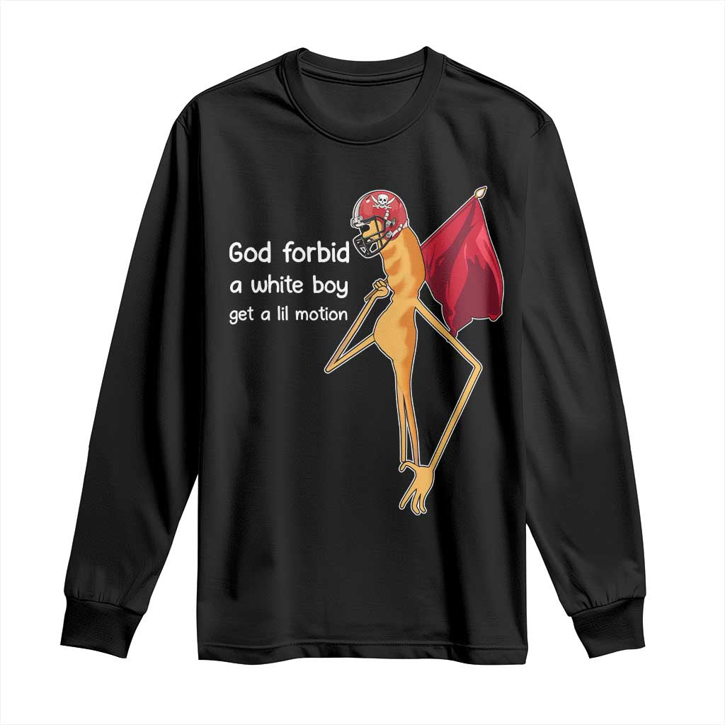 God Forbid A White Boy Get A Lil Motion Long Sleeve Shirt Marcus The Worm Robert Meme Cosplay TS14 Black Print Your Wear