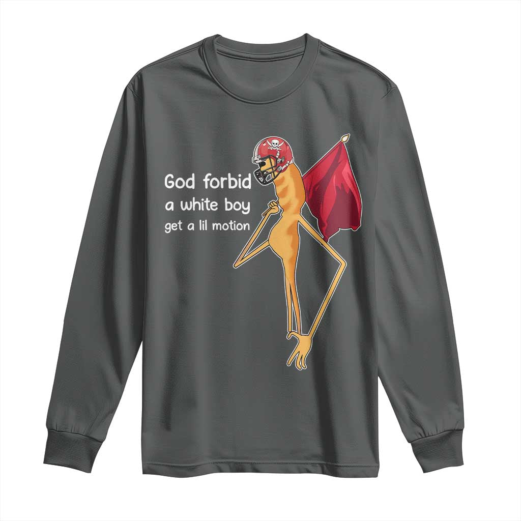 God Forbid A White Boy Get A Lil Motion Long Sleeve Shirt Marcus The Worm Robert Meme Cosplay TS14 Dark Heather Print Your Wear