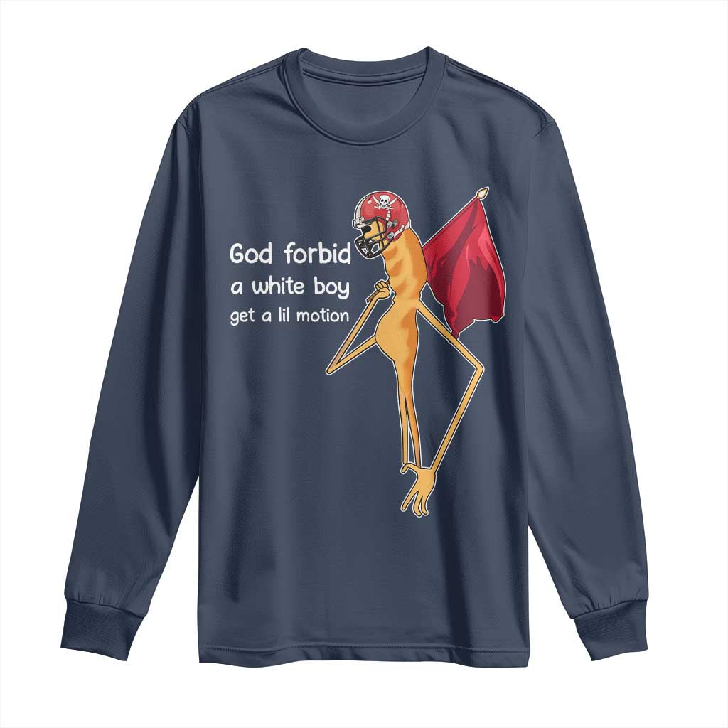 God Forbid A White Boy Get A Lil Motion Long Sleeve Shirt Marcus The Worm Robert Meme Cosplay TS14 Navy Print Your Wear