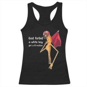 God Forbid A White Boy Get A Lil Motion Racerback Tank Top Marcus The Worm Robert Meme Cosplay TS14 Black Print Your Wear