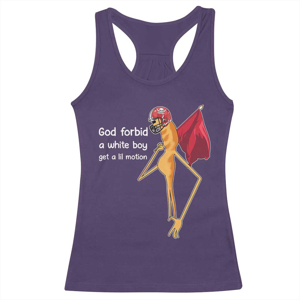 God Forbid A White Boy Get A Lil Motion Racerback Tank Top Marcus The Worm Robert Meme Cosplay TS14 Purple Print Your Wear