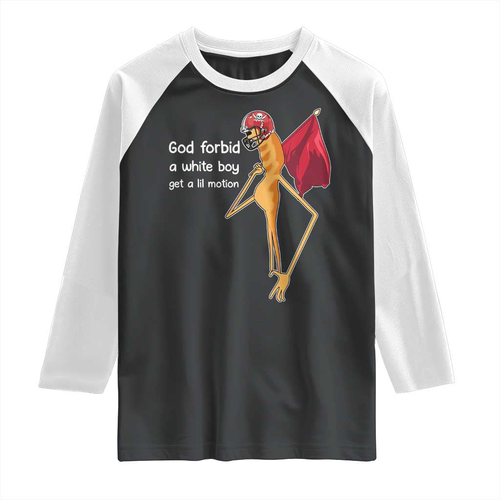 God Forbid A White Boy Get A Lil Motion Raglan Shirt Marcus The Worm Robert Meme Cosplay TS14 Black White Print Your Wear