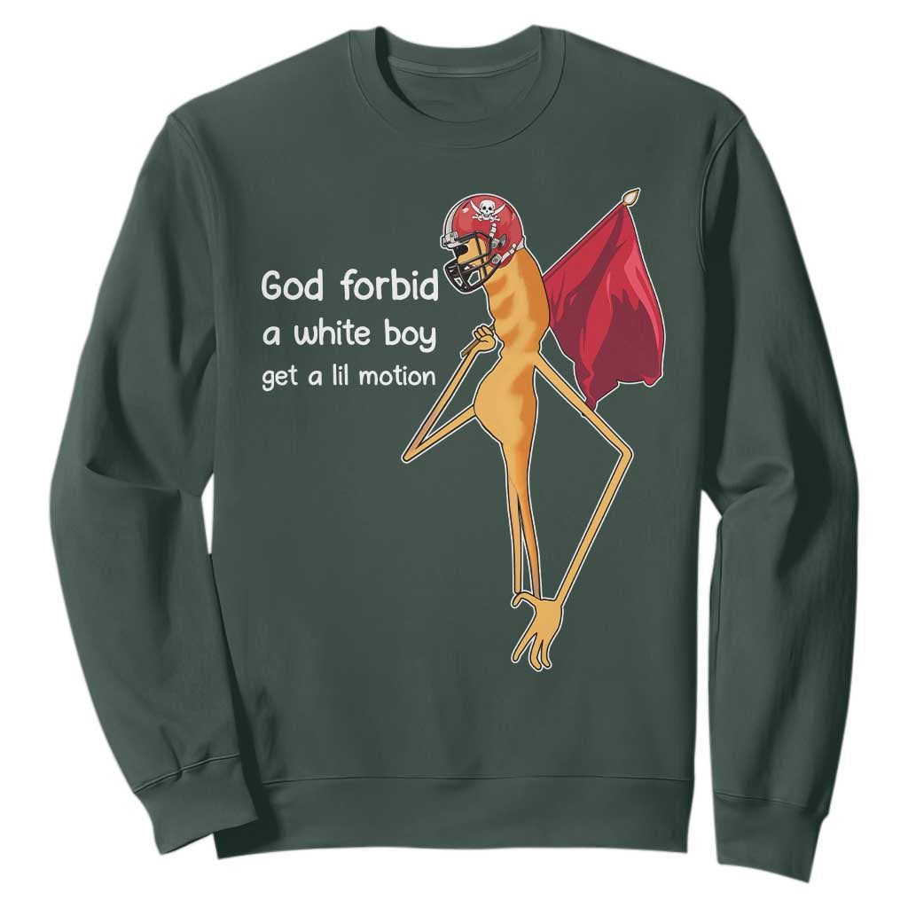 God Forbid A White Boy Get A Lil Motion Sweatshirt Marcus The Worm Robert Meme Cosplay TS14 Dark Forest Green Print Your Wear