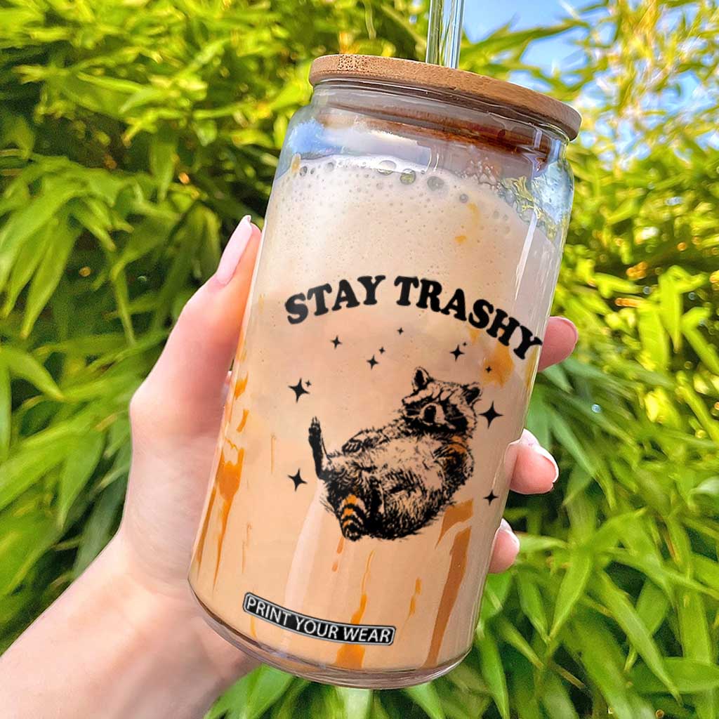 Funny Raccoon Meme Glass Can Stay Trashy TS14 White Print Your Wear
