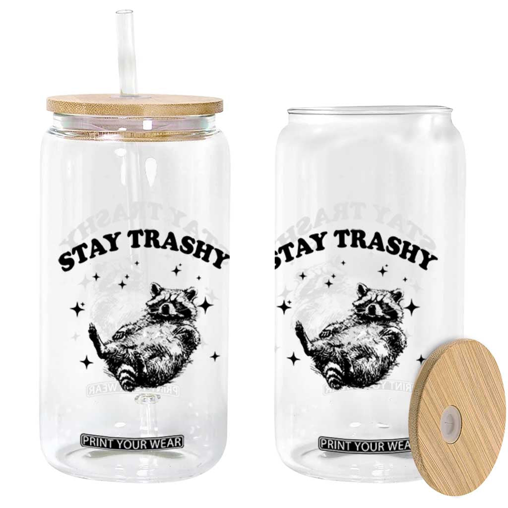 Funny Raccoon Meme Glass Can Stay Trashy TS14 Print Your Wear