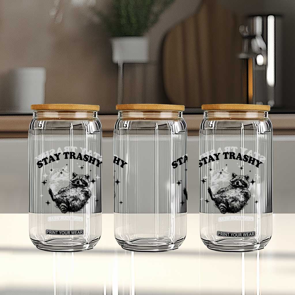 Funny Raccoon Meme Glass Can Stay Trashy TS14 Print Your Wear