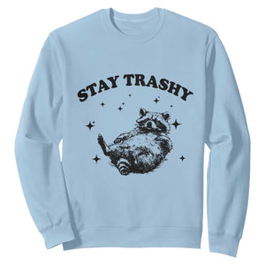 Funny Raccoon Meme Sweatshirt Stay Trashy TS14 Light Blue Print Your Wear