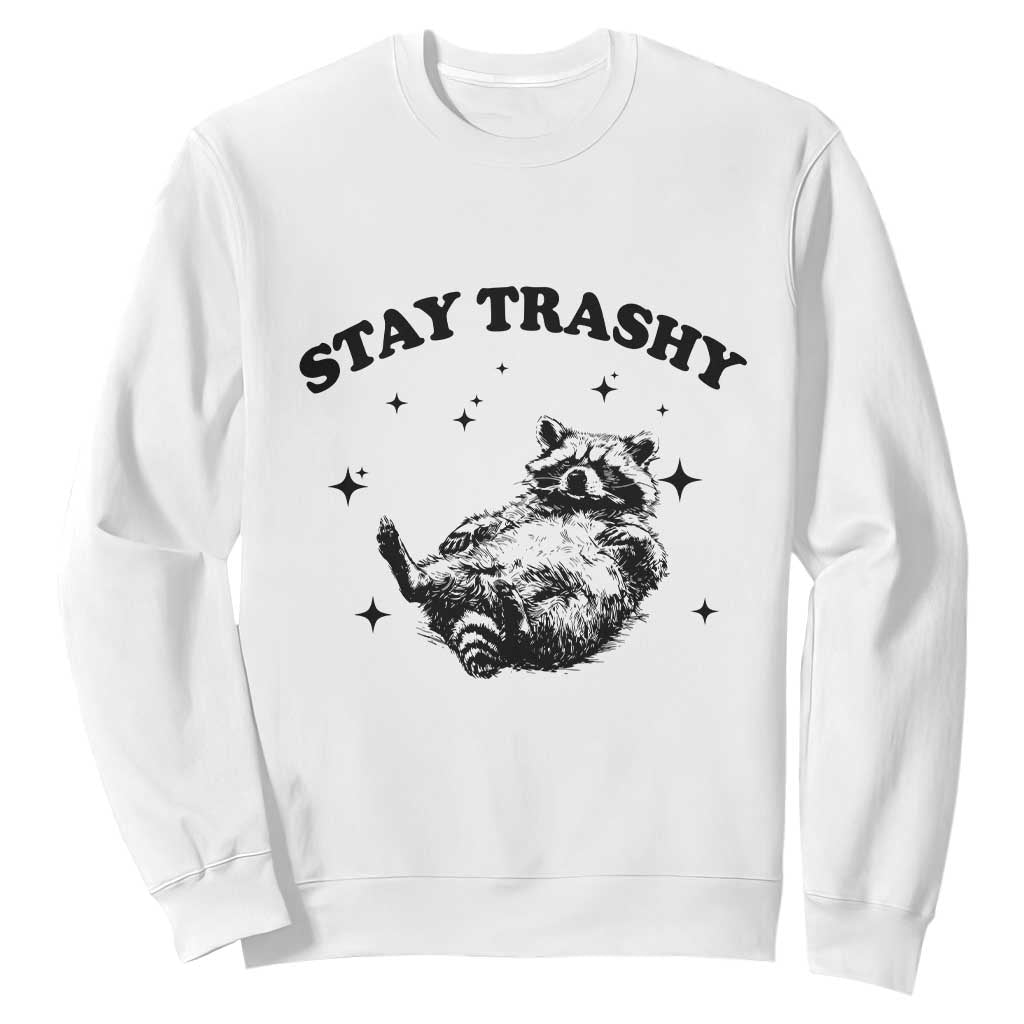 Funny Raccoon Meme Sweatshirt Stay Trashy TS14 White Print Your Wear