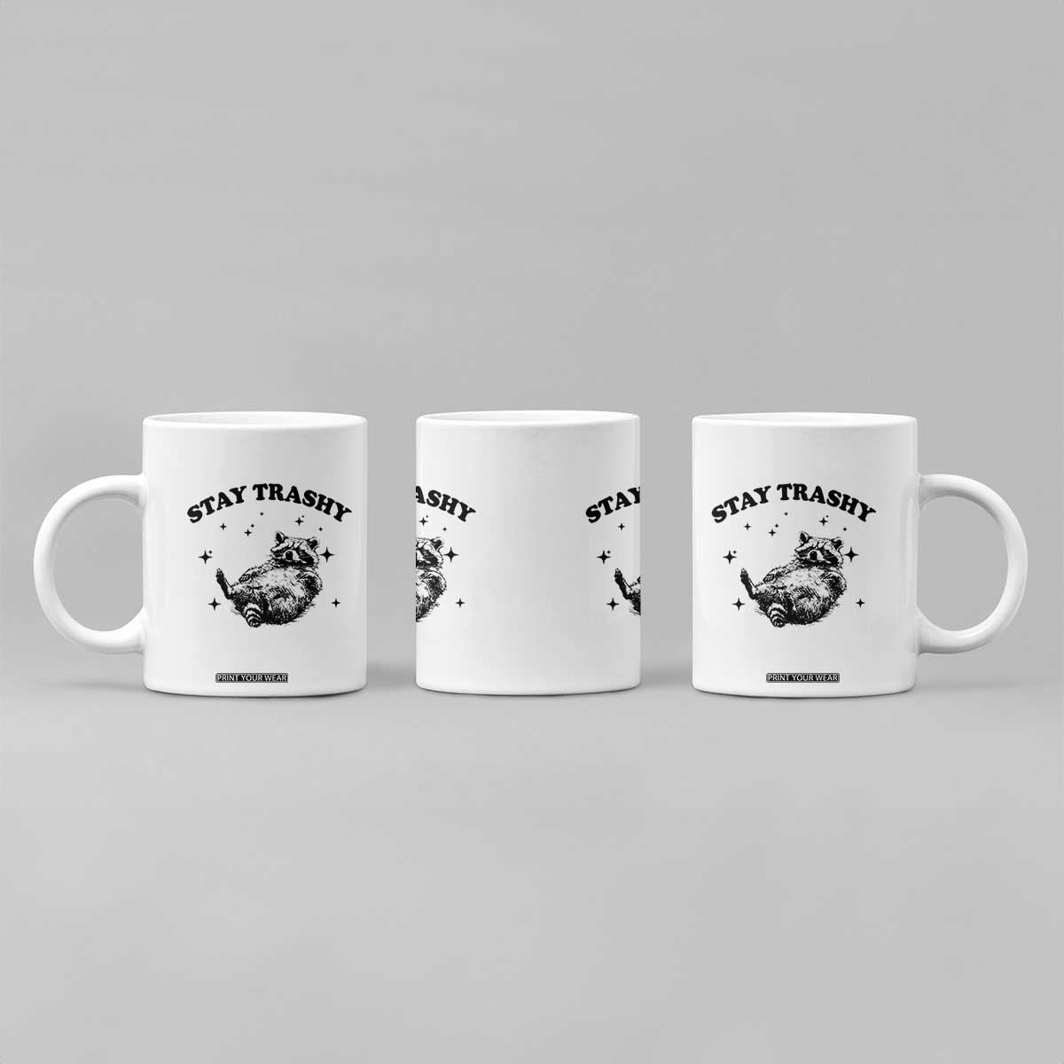 Funny Raccoon Meme Coffee Mug Stay Trashy TS14 Print Your Wear