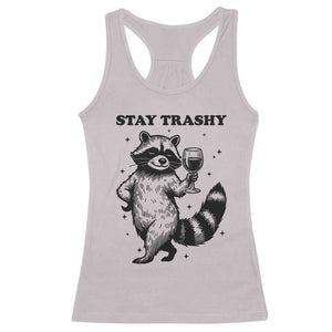 Stay Trashy Raccoon Racerback Tank Top Funny Raccoon Drinking Wine Meme TS14 Ice Gray Print Your Wear