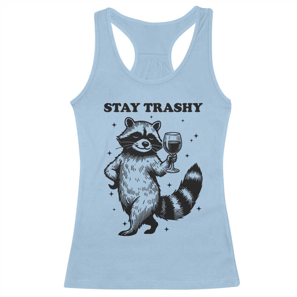 Stay Trashy Raccoon Racerback Tank Top Funny Raccoon Drinking Wine Meme TS14 Light Blue Print Your Wear